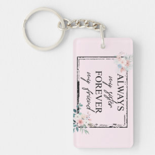 Always My Sister, Forever My Friend Keychain