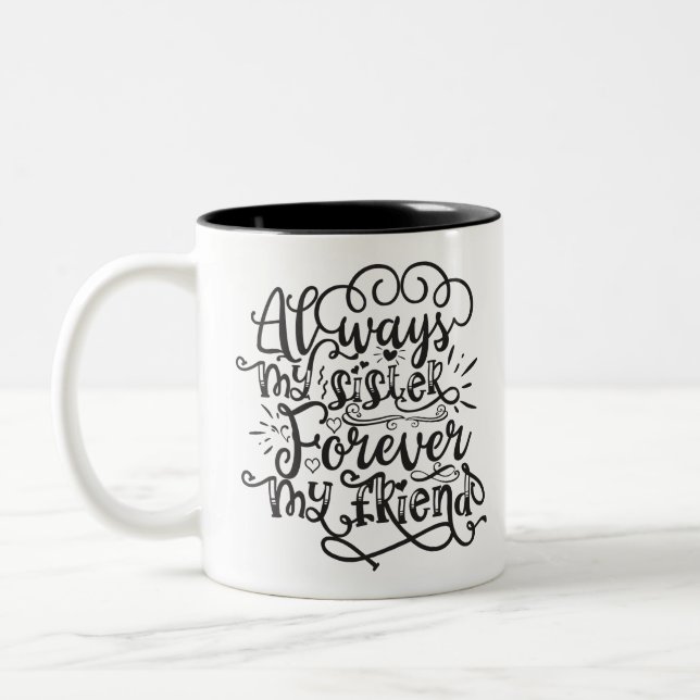 Always My Sister Forever My Friend Two-Tone Coffee Mug (Left)