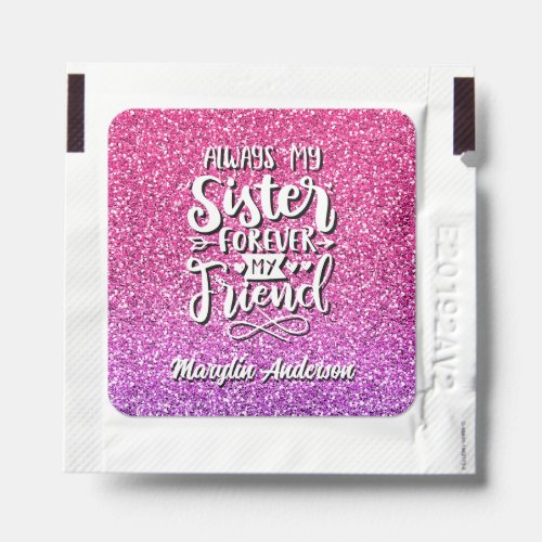 ALWAYS MY SISTER FOREVER MY FRIEND TYPOGRAPHY HAND SANITIZER PACKET