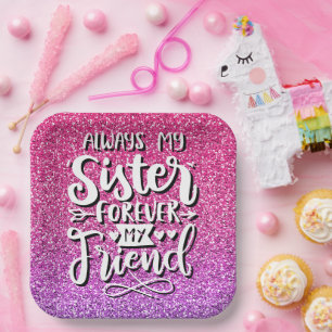 ALWAYS MY SISTER FOREVER MY FRIEND TYPOGRAPHY PAPER PLATES