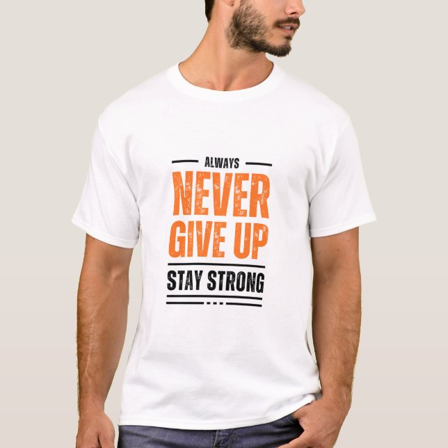 Always never give up T-Shirt (Front)