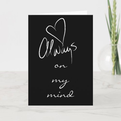 ALWAYS ON MY MIND  IN MY HEART ANNIVERSARY CARD