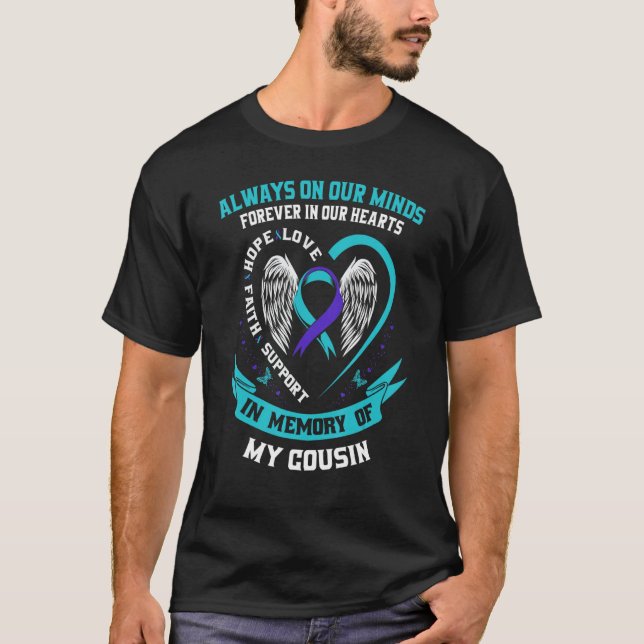 Always On Our Minds Cousin Suicide Awareness Memor T-Shirt (Front)