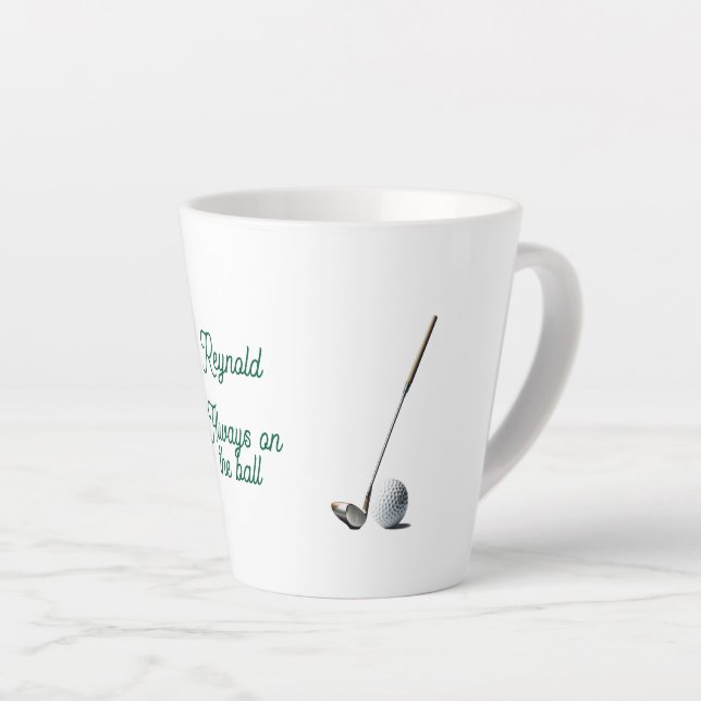 Always on the Ball Funny Golf Personalized  Latte Mug (Right Angle)