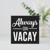 Always on Vacay (Standing Front)
