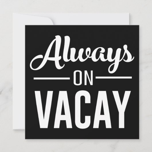 Always on Vacay (Front)