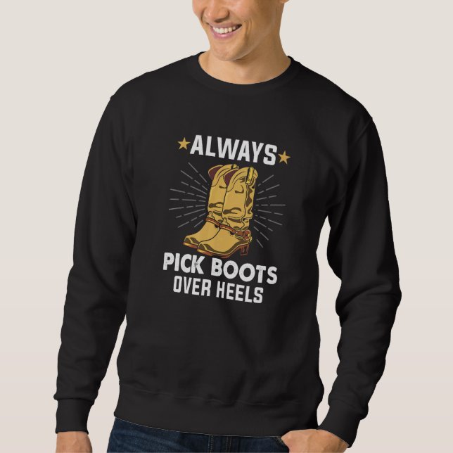 Always Pick Boots Over Heels Line Dance Teacher Li Sweatshirt (Front)
