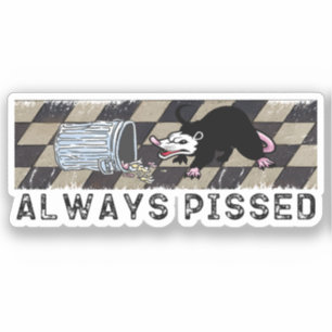 Always Pissed Funny Trash Day Opossum Possum Lover Sticker