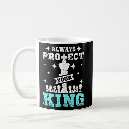 Always protect your king chess Premium  Coffee Mug