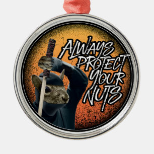 Always Protect Your Nuts - funny ninja squirrel Metal Ornament