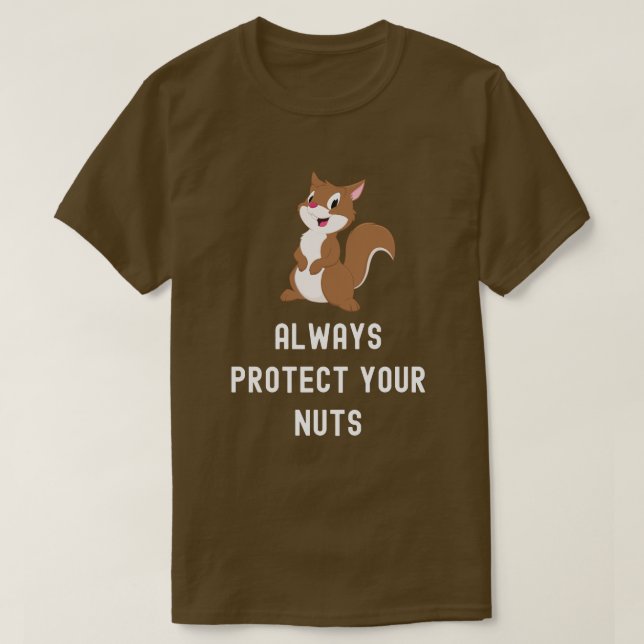 Always Protect Your Nuts Funny Squirrel T-Shirt (Design Front)