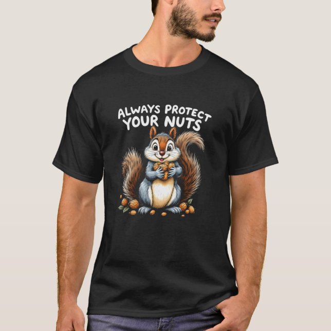 Always Protect Your Nuts Tee Funny Squirrel Design (Front)