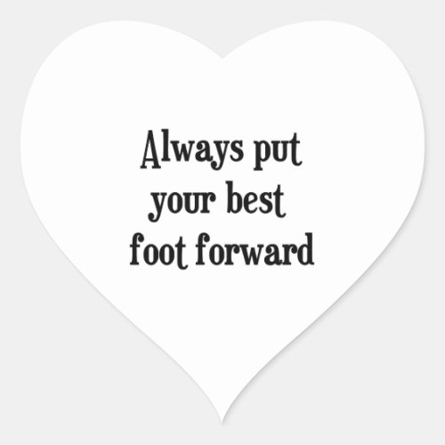 Always put your best foot forward heart sticker