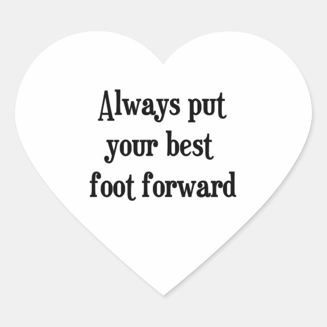Always put your best foot forward heart sticker (Front)