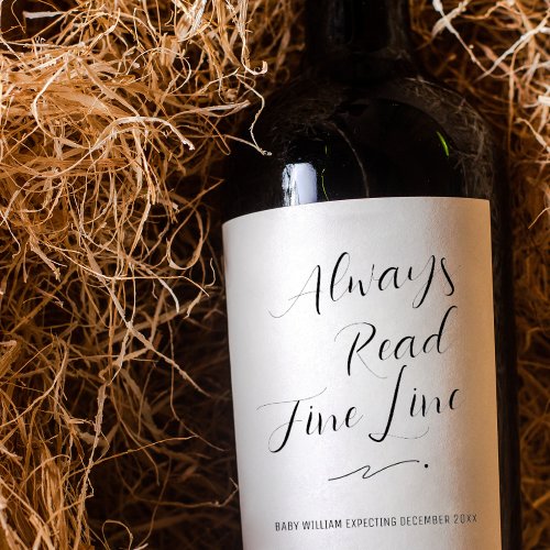 Always Read The Fine Print Baby Announcement  Wine Label