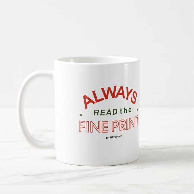 Always Read The Fine Print Pregnancy Reveal Coffee Mug (Left)