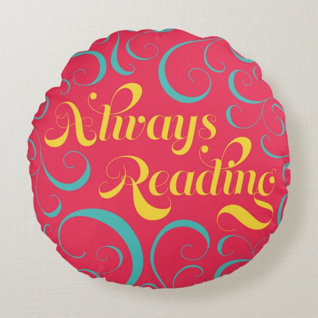 Always Reading | Bright Pink Blue Yellow & Swirls Round Pillow (Front)