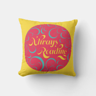 Always Reading Bright Pink Blue Yellow & Swirls Throw Pillow