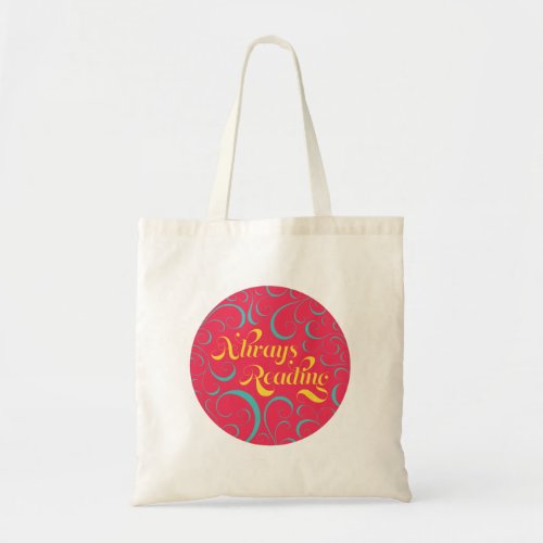 Always Reading  Bright Pink Blue Yellow  Swirls Tote Bag