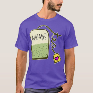 Always Ready for Tea T-Shirt