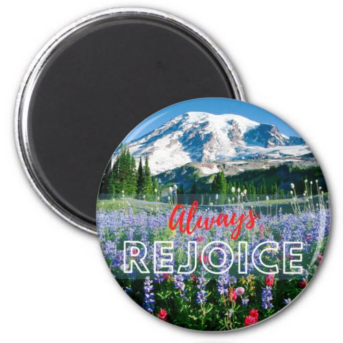 Always Rejoice Flowery Mountainside Magnet