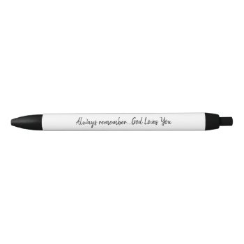 Always Remember God Loves You Quote Black Ink Pen by Christian_Quote at Zazzle