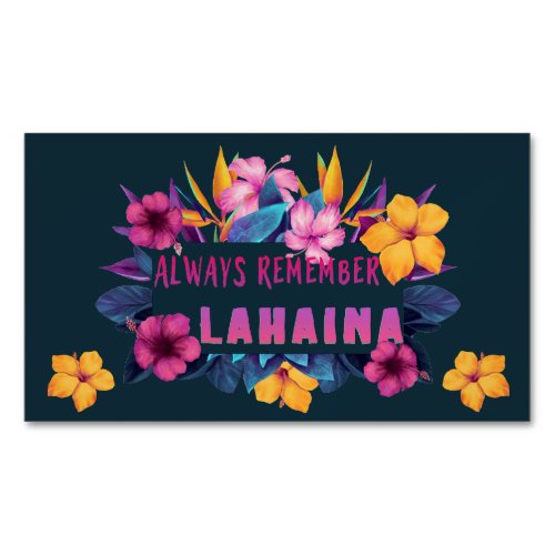 Always Remember Lahaina 2  Business Card Magnet