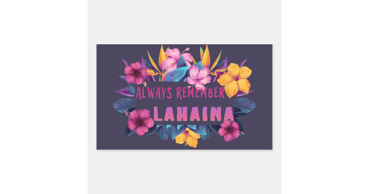 Always Remember Lahaina Sticker | Zazzle