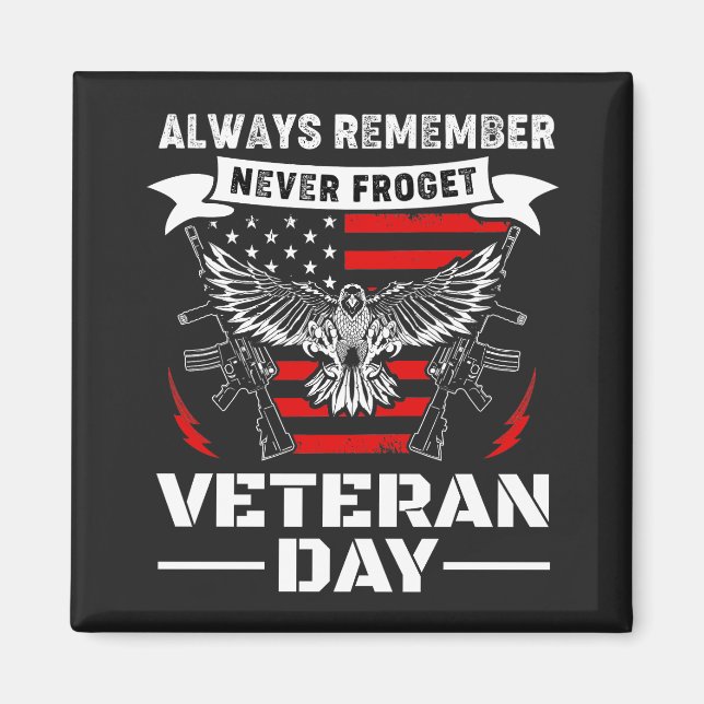 Always Remember Never Forget Veteran Day Magnet (Front)