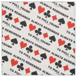 Always Remember To Pull Trump Bridge Game Advice Fabric