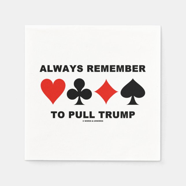 Always Remember To Pull Trump Bridge Game Advice Napkins (Front)