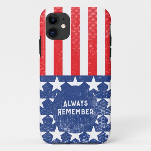 Always Remember Veteran Red White Blue iPhone 11 Case
