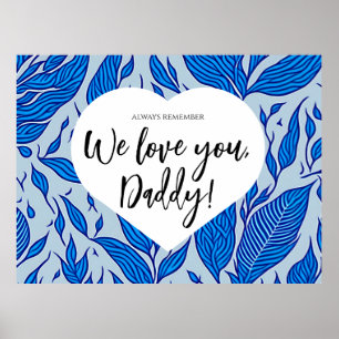 Always remember: We love you, Daddy! Father's day Poster
