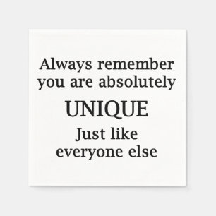 Always Remember You Are Absolutely Unique Napkins