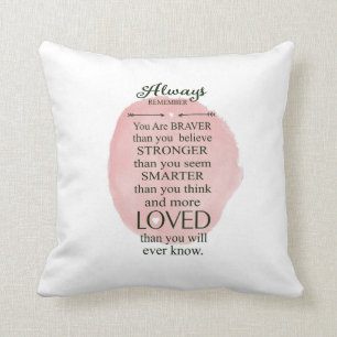 Always Remember You Are Braver Stronger Smarter Throw Pillow