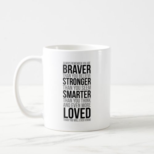 Always Remember You Are Braver Than You Believe Coffee Mug