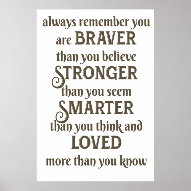 always remember you are braver  than you believe poster (Front)
