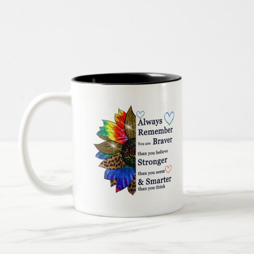 Always remember you are braver than you believe Two_Tone coffee mug