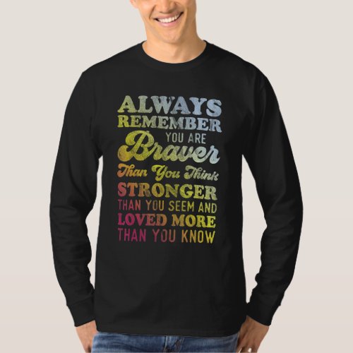 Always Remember You Are Braver Than You Think Stro T_Shirt