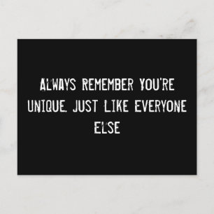 Always Remember You're Unique. Just Like Everyone  Postcard