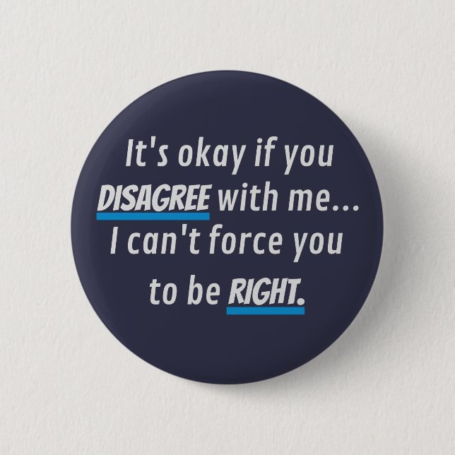 Always Right Funny Sarcastic Humor Button (Front)