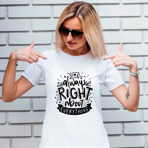 Always right funny sarcastic mom T_Shirt