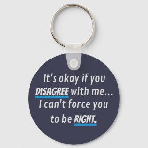 Always Right Funny Sarcastic Novelty Keychain