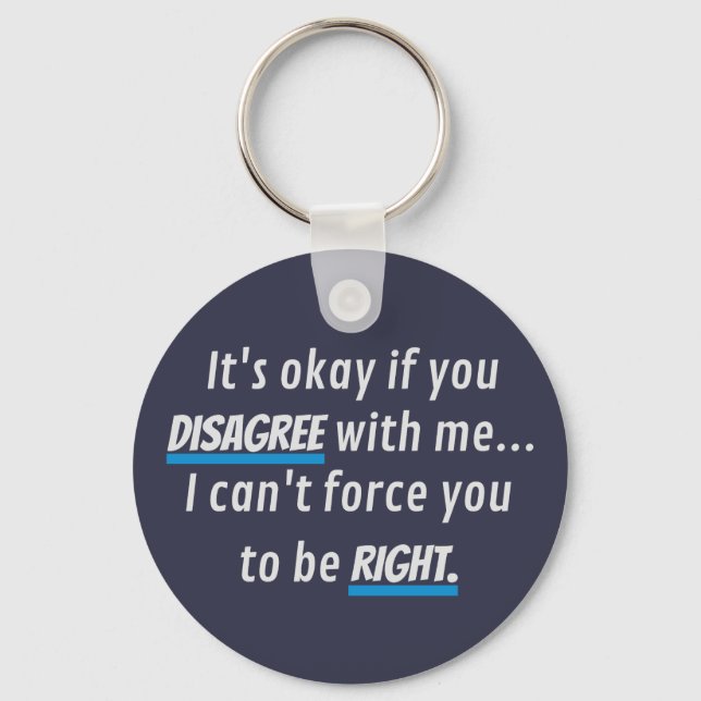 Always Right Funny Sarcastic Novelty Keychain (Front)