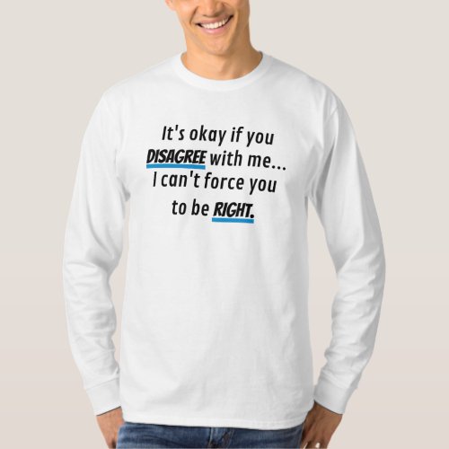 Always Right Funny Sarcastic Novelty T_Shirt