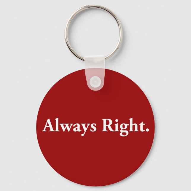 Always Right. Keychain (Front)