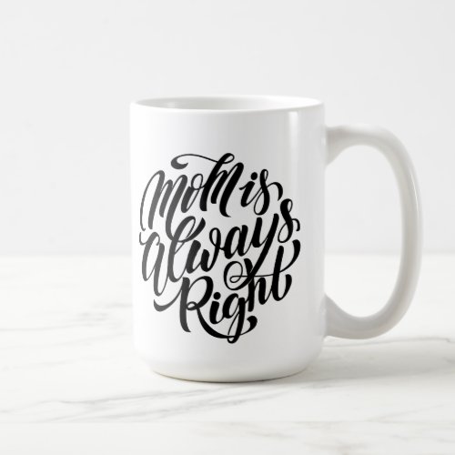 Always Right Mothers Day Coffee Mug