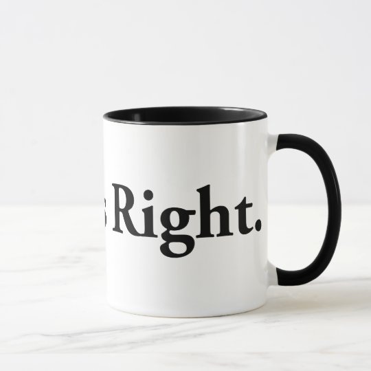 Always Right. Mug