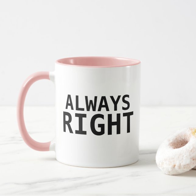 ALWAYS RIGHT MUG DESIGN (With Donut)