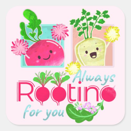 Always Rooting for You  Motivational Quote Pun Square Sticker